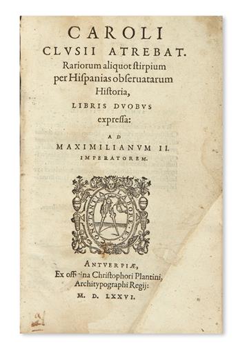 CLUSIUS, CAROLUS [i. e., LÉCLUSE, CHARLES DE]. Rariorum aliquot stirpium per Hispanias observatarum historia.  1576